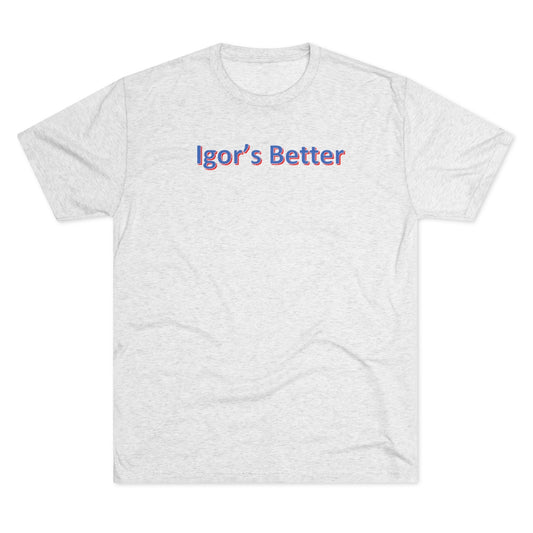 Igor's Better good Shirt - IsGoodBrand