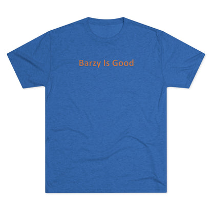 Barzy Is Good T-Shirt - IsGoodBrand