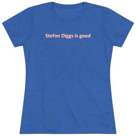 Stefon Diggs is good Women's Triblend Tee - IsGoodBrand
