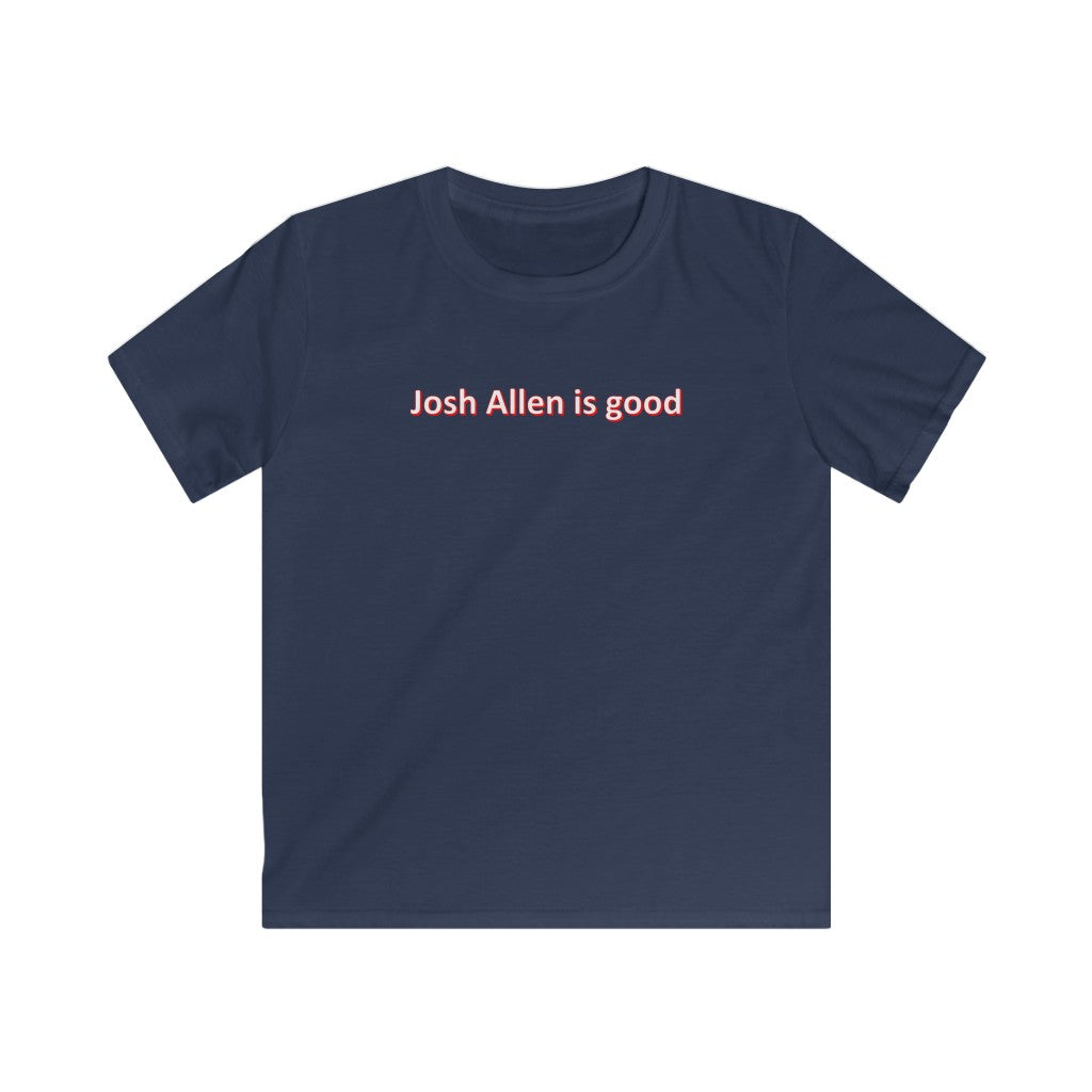 Josh Allen is good Kids Softstyle Tee - IsGoodBrand