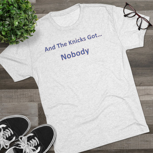 And The Knicks Got...Nobody T-Shirt - IsGoodBrand