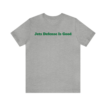 Jets Defense Is Good Shirt