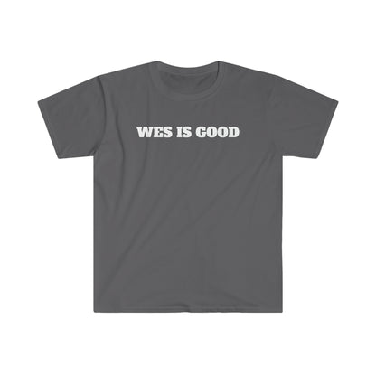 Wes Is Good Shirt