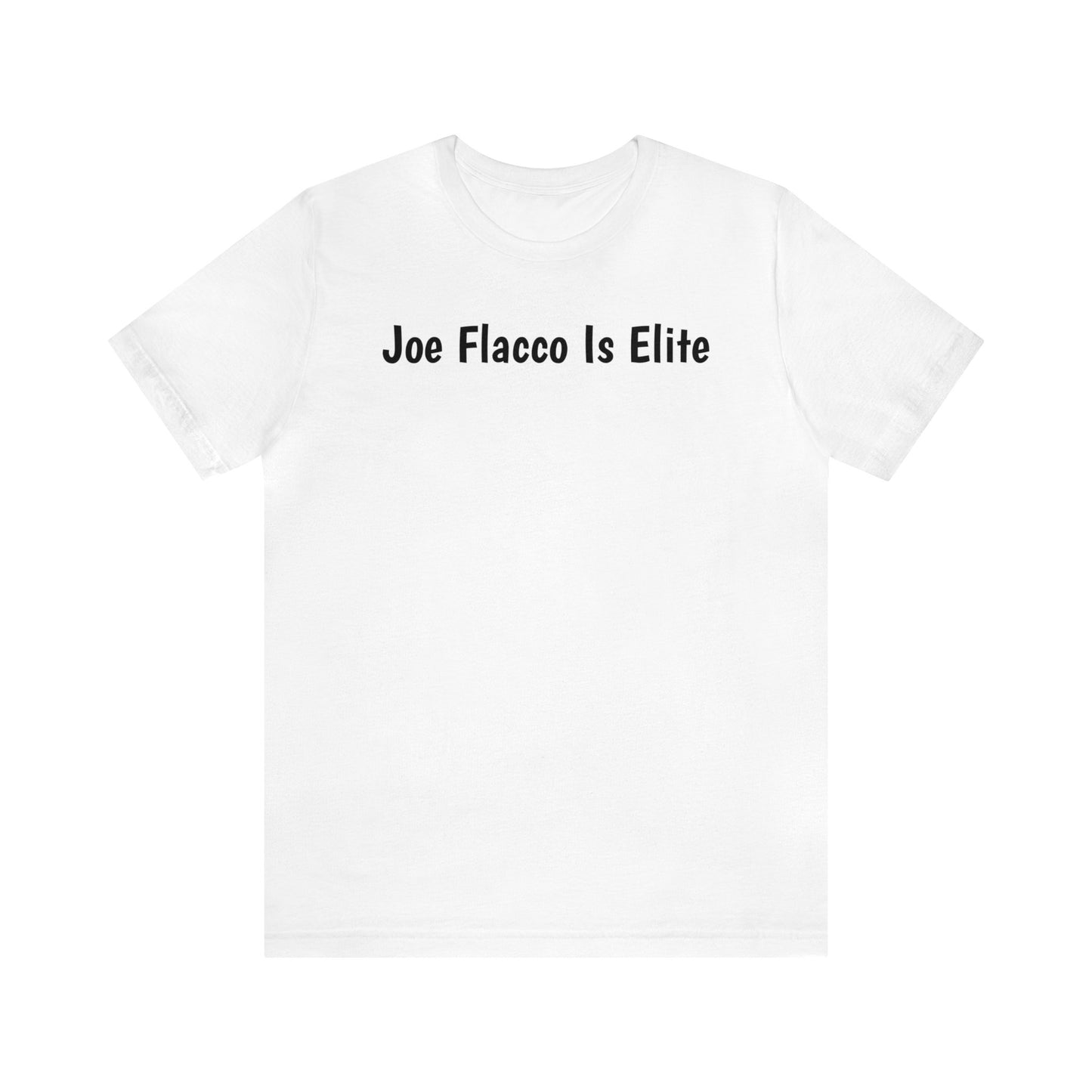 Joe Flacco Is Elite T-Shirt