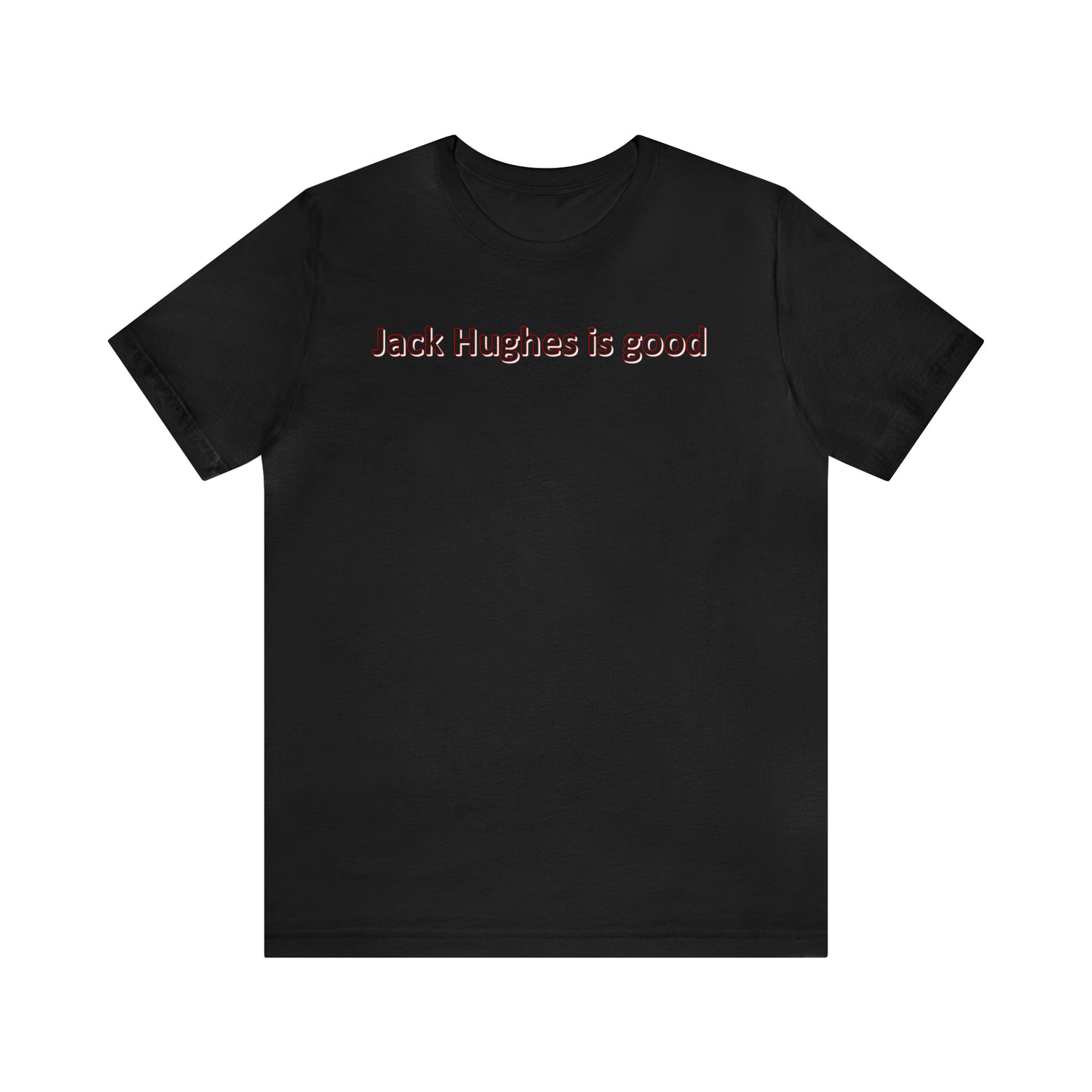 Jack Hughes is good T-shirt