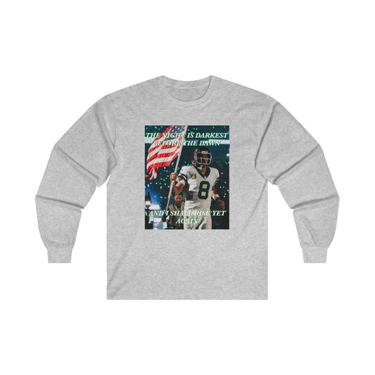 Aaron Rodgers The night is darkest before the dawn and I shall rise yet again Long Sleeve