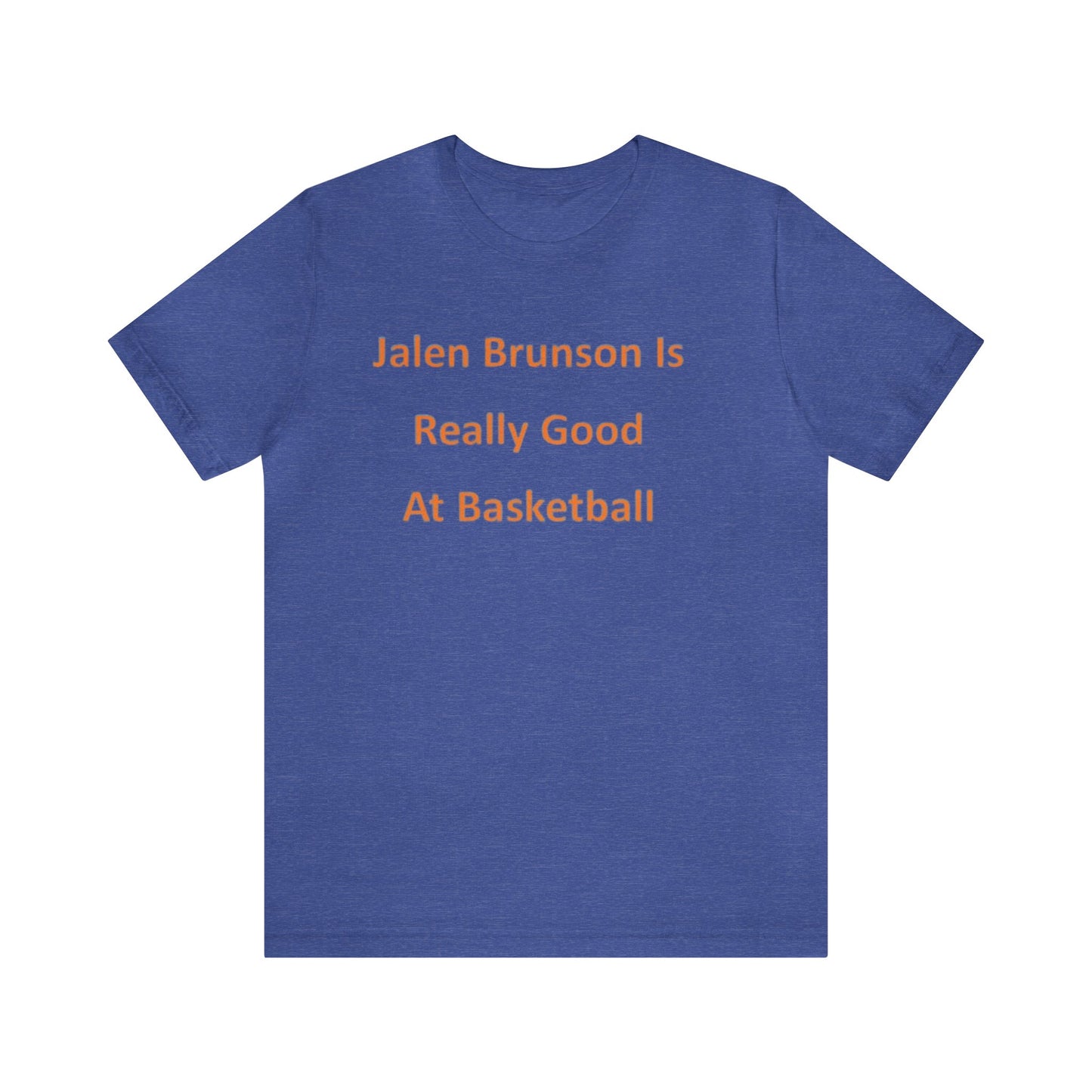 Jalen Brunson Is Really Good At Basketball Tee