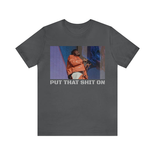 AB Put That Shit On Shirt