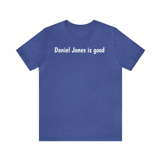 Daniel Jones is good T-Shirt