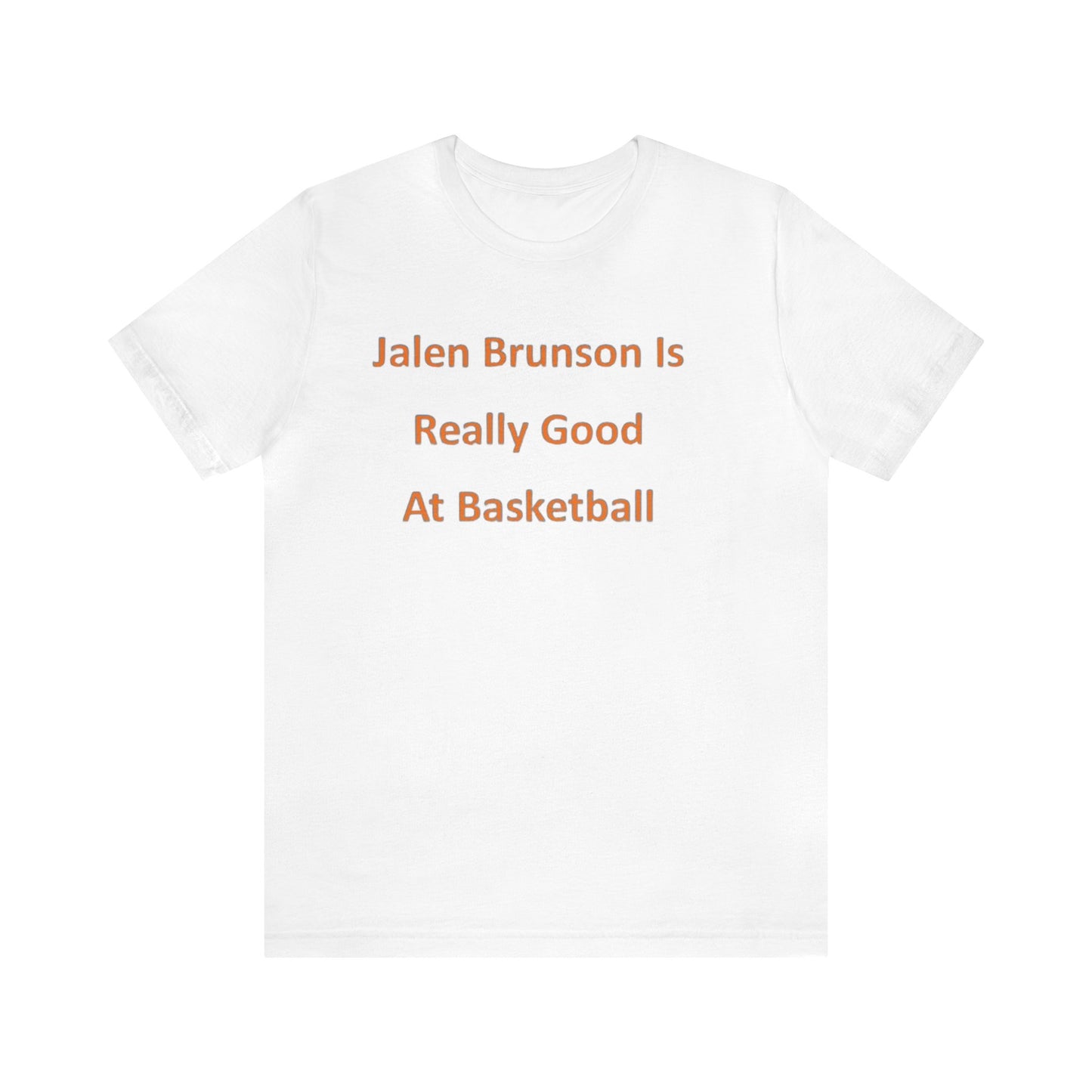Jalen Brunson Is Really Good At Basketball Tee