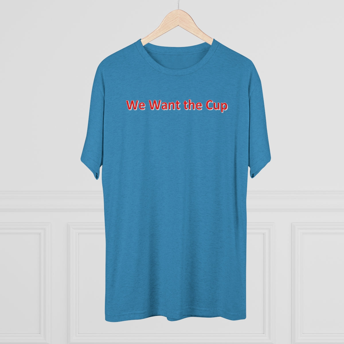 We want the cup Shirt - IsGoodBrand