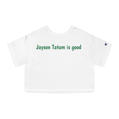 Jayson Tatum is good Champion Women's Heritage Cropped T-Shirt - IsGoodBrand