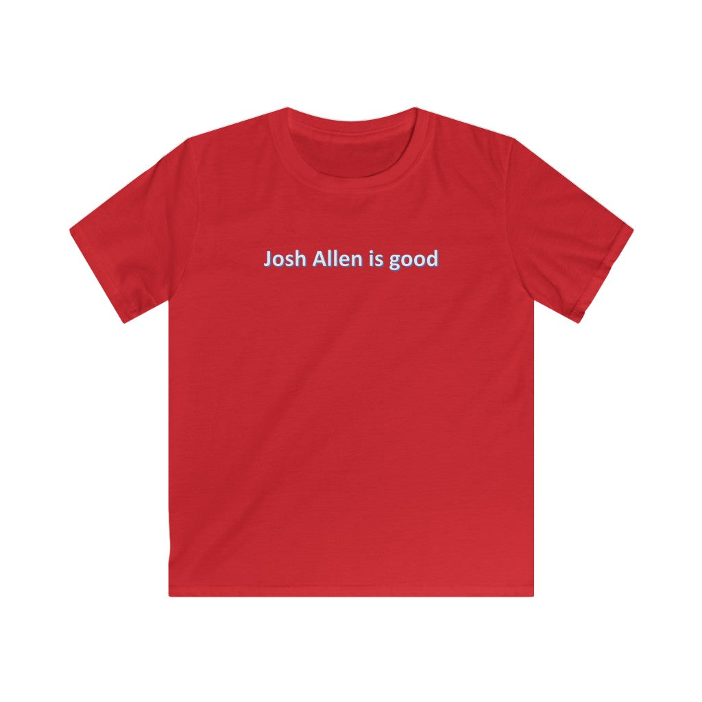 Josh Allen is good Kids Softstyle Tee - IsGoodBrand