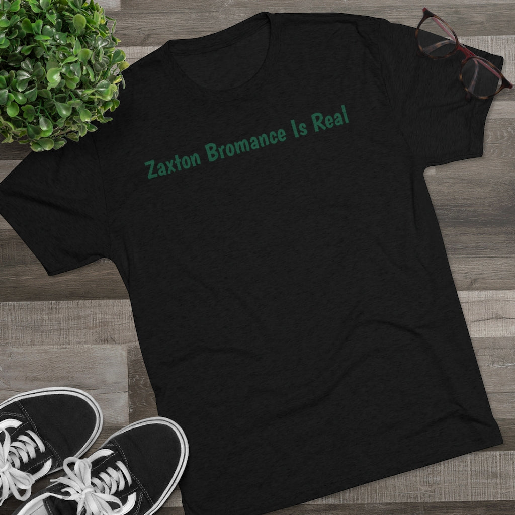 Zaxton Bromance Is Real T-Shirt - IsGoodBrand