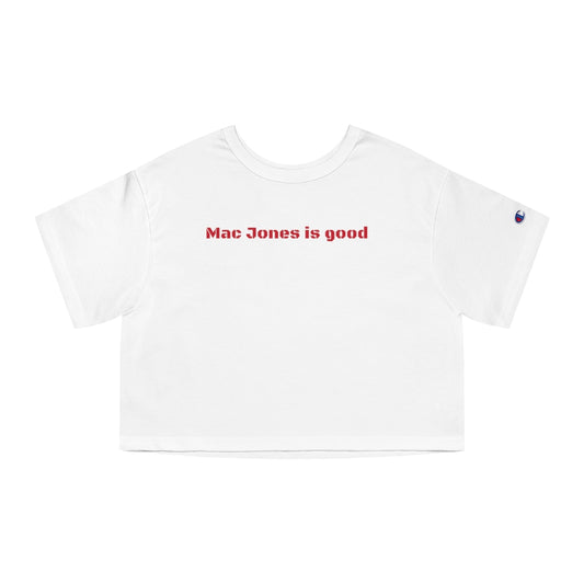 Mac Jones is good Champion Women's Heritage Cropped T-Shirt - IsGoodBrand