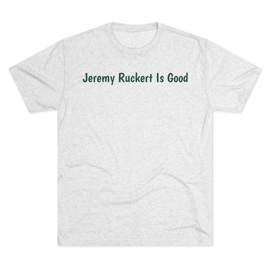 Jeremy Ruckert is good Shirt - IsGoodBrand