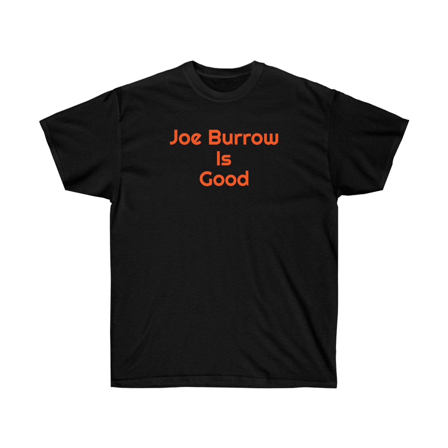 Joe Burrow Is Good Tee - IsGoodBrand