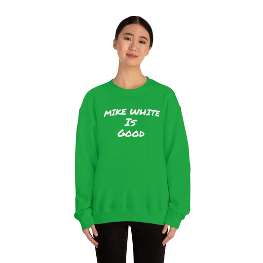 Mike White Is Good Crewneck Sweatshirt - IsGoodBrand