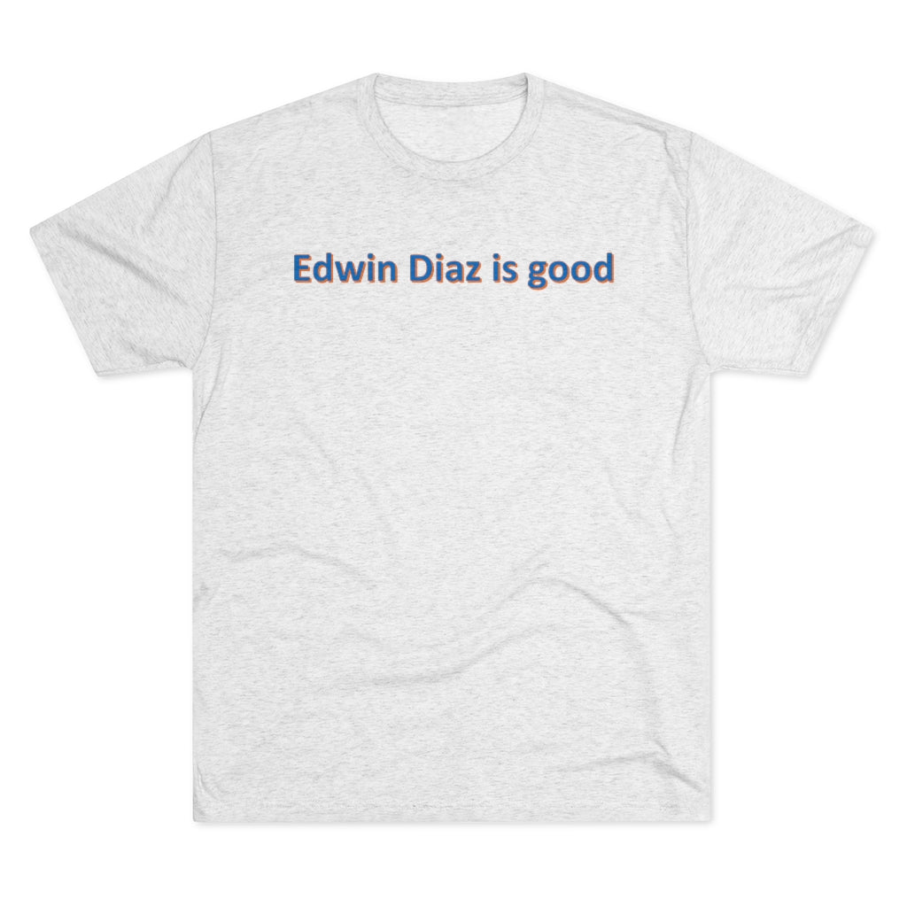 Edwin Diaz is good T-Shirt - IsGoodBrand