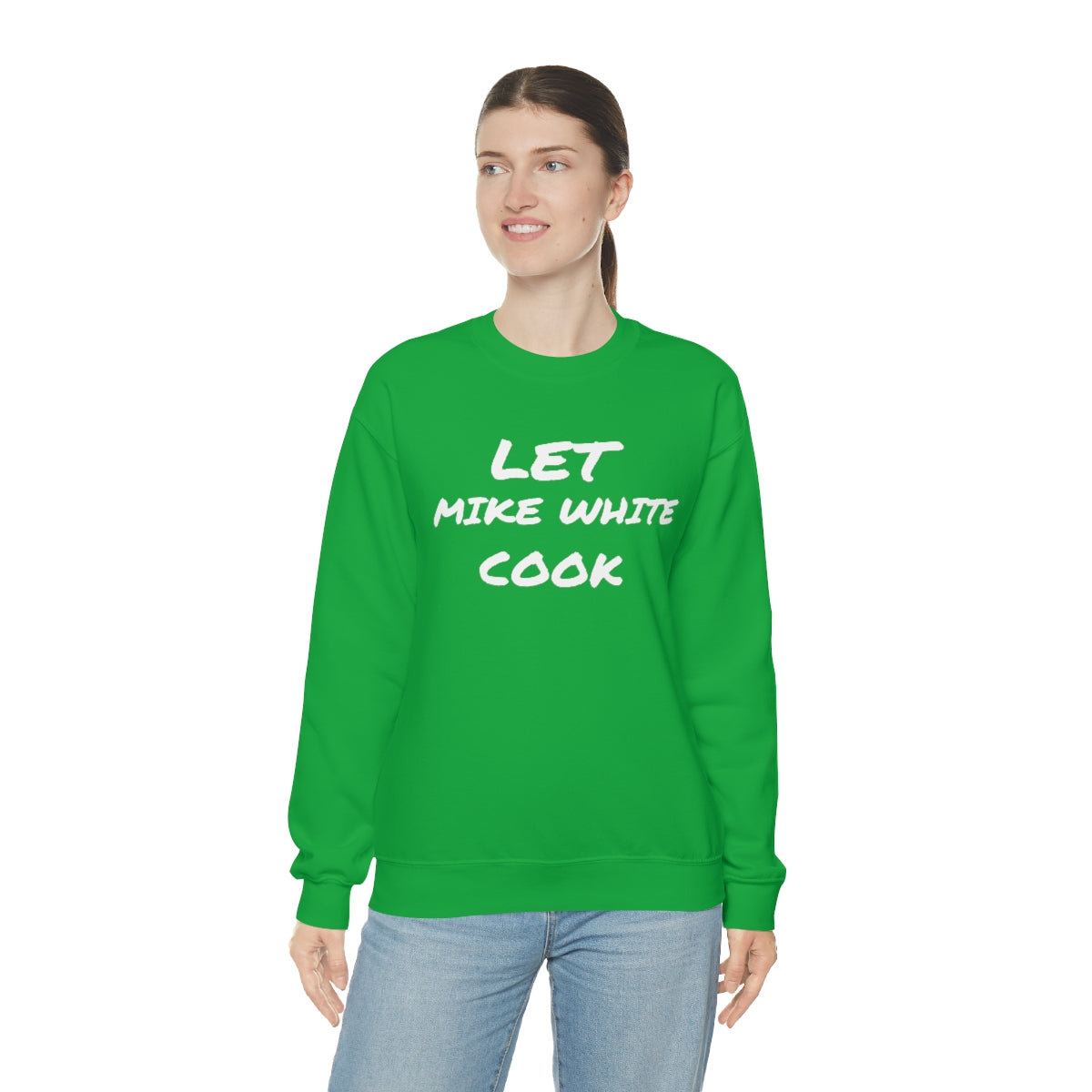 Let Mike White Cook Crewneck Sweatshirt - IsGoodBrand