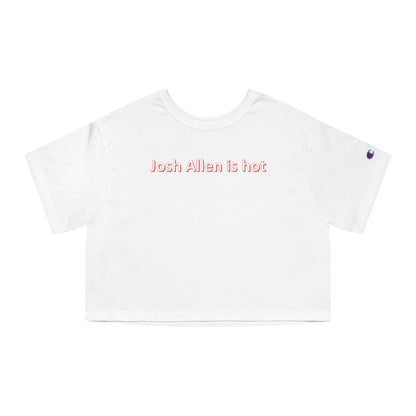 Josh Allen is hot Champion Women's Heritage Cropped T-Shirt - IsGoodBrand