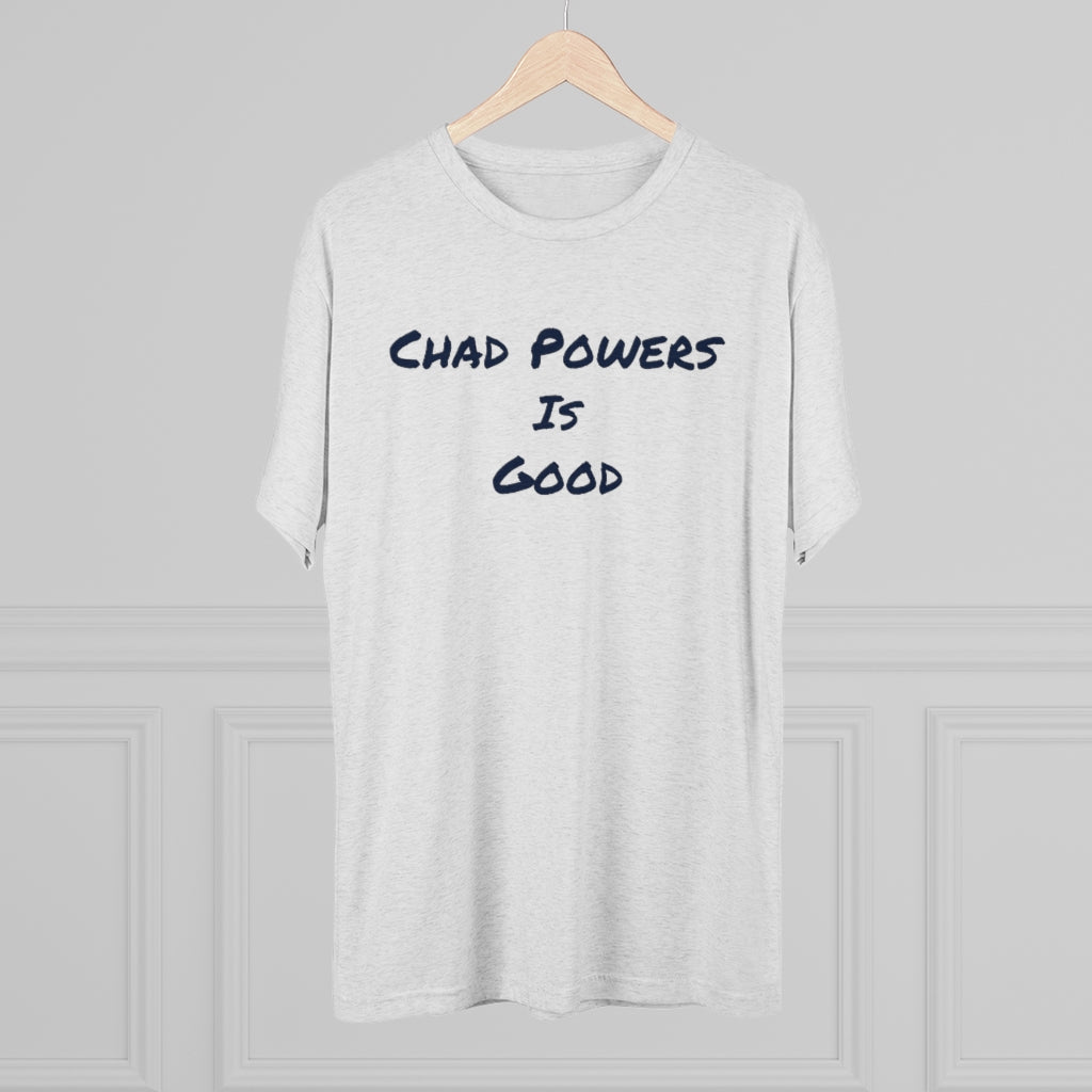 Chad Powers Is Good T-Shirt - IsGoodBrand