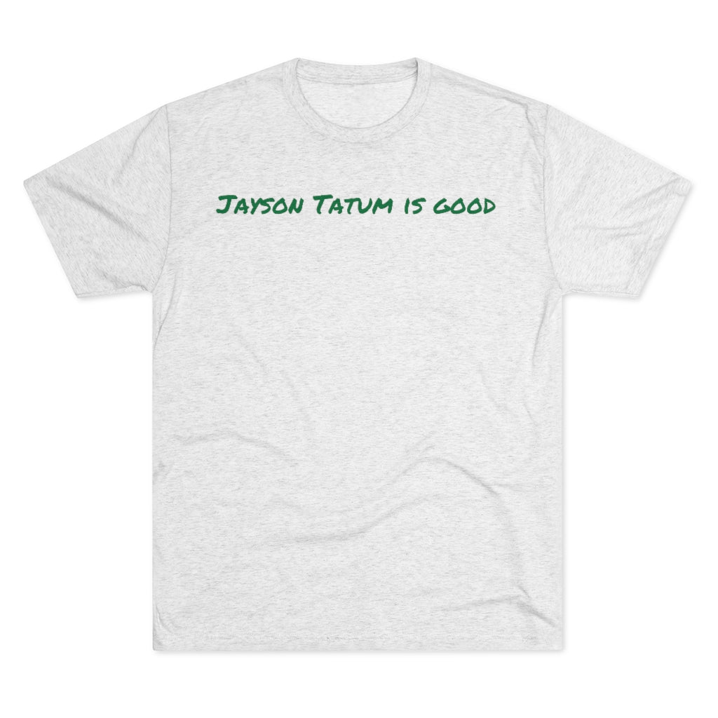 Jayson Tatum is good T-Shirt - IsGoodBrand