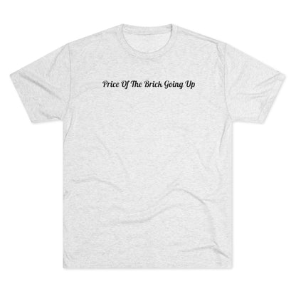 Price Of The Brick Going Up T-Shirt - IsGoodBrand