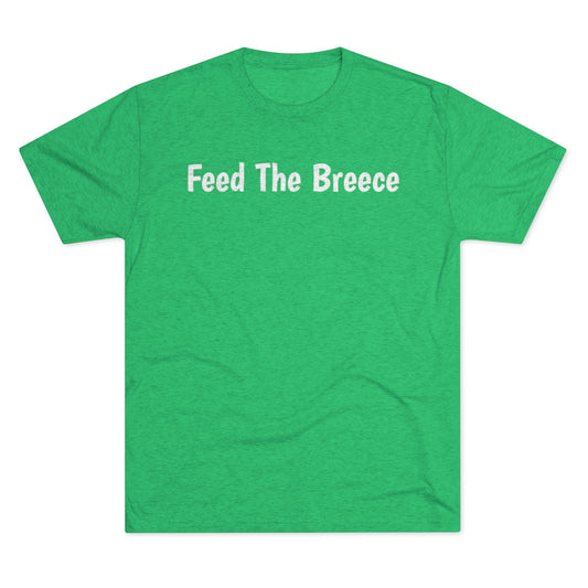 Feed The Breece Shirt - IsGoodBrand