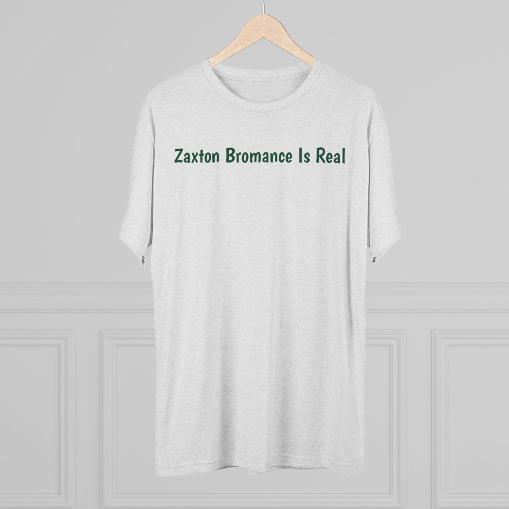 Zaxton Bromance Is Real T-Shirt - IsGoodBrand