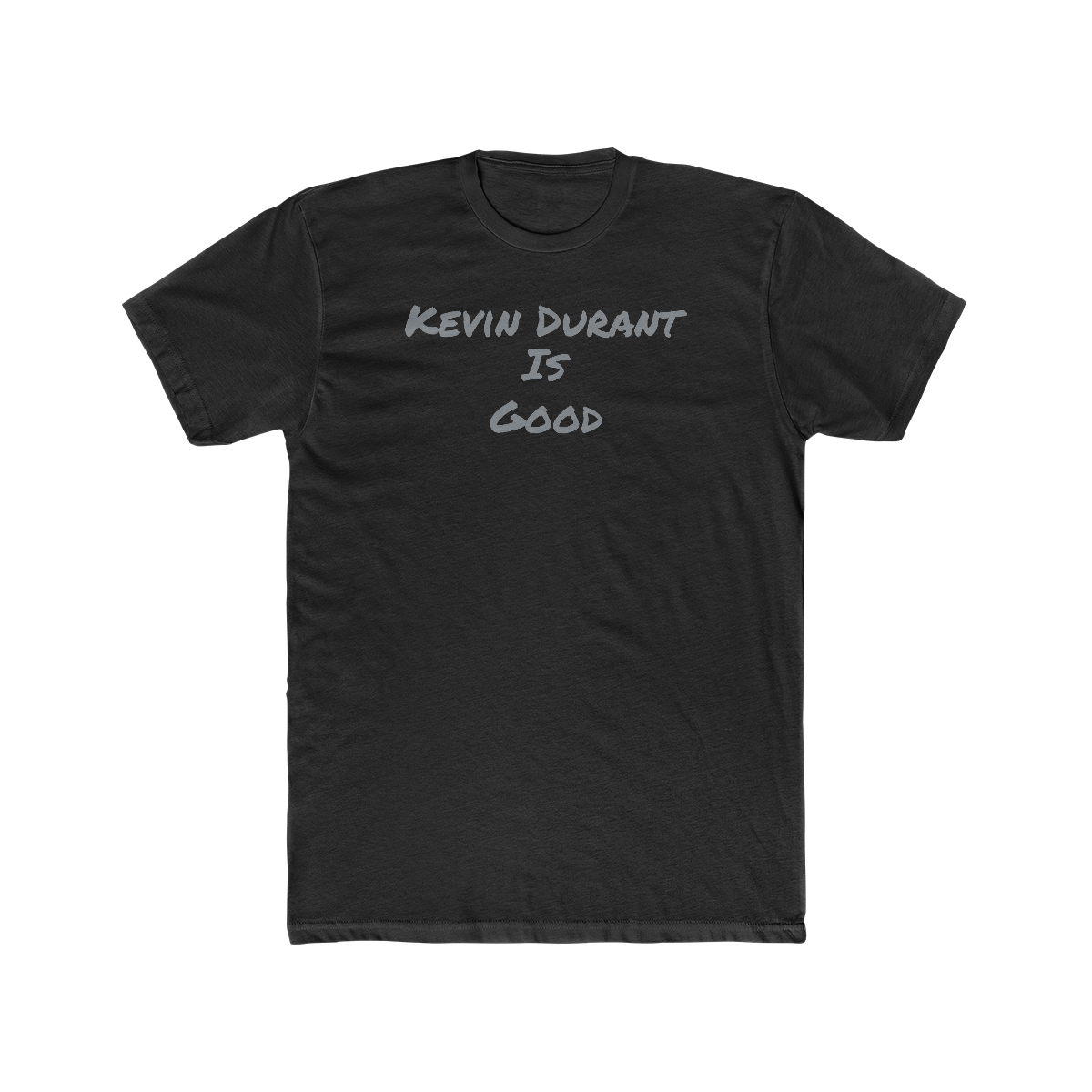 Kevin Durant Is Good Tee - IsGoodBrand
