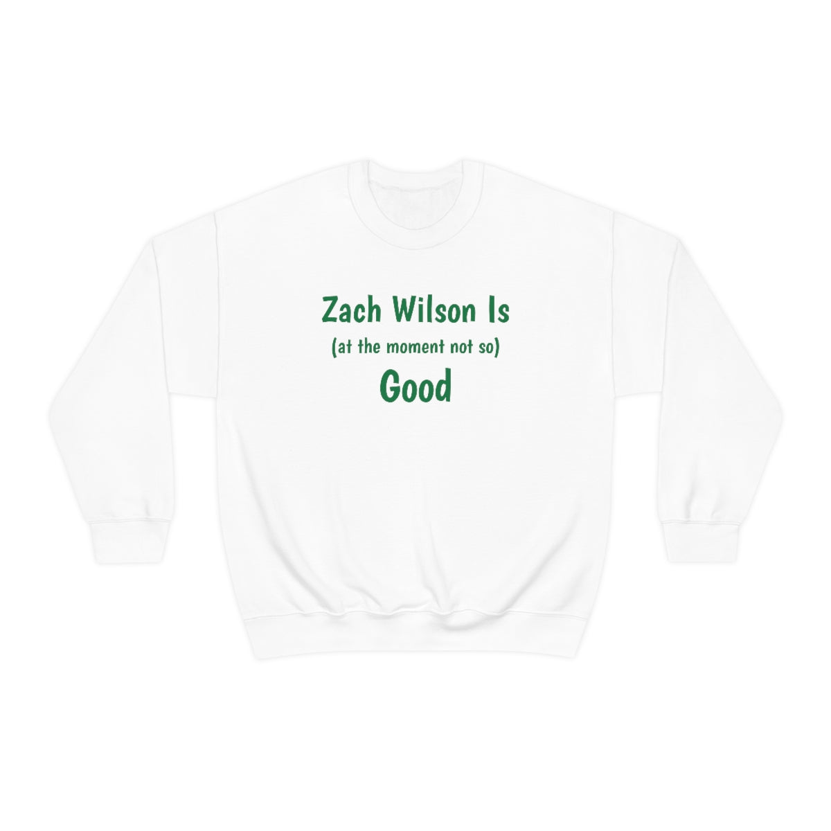 Zach Wilson Is (at the moment not so) Good Crewneck Sweatshirt - IsGoodBrand