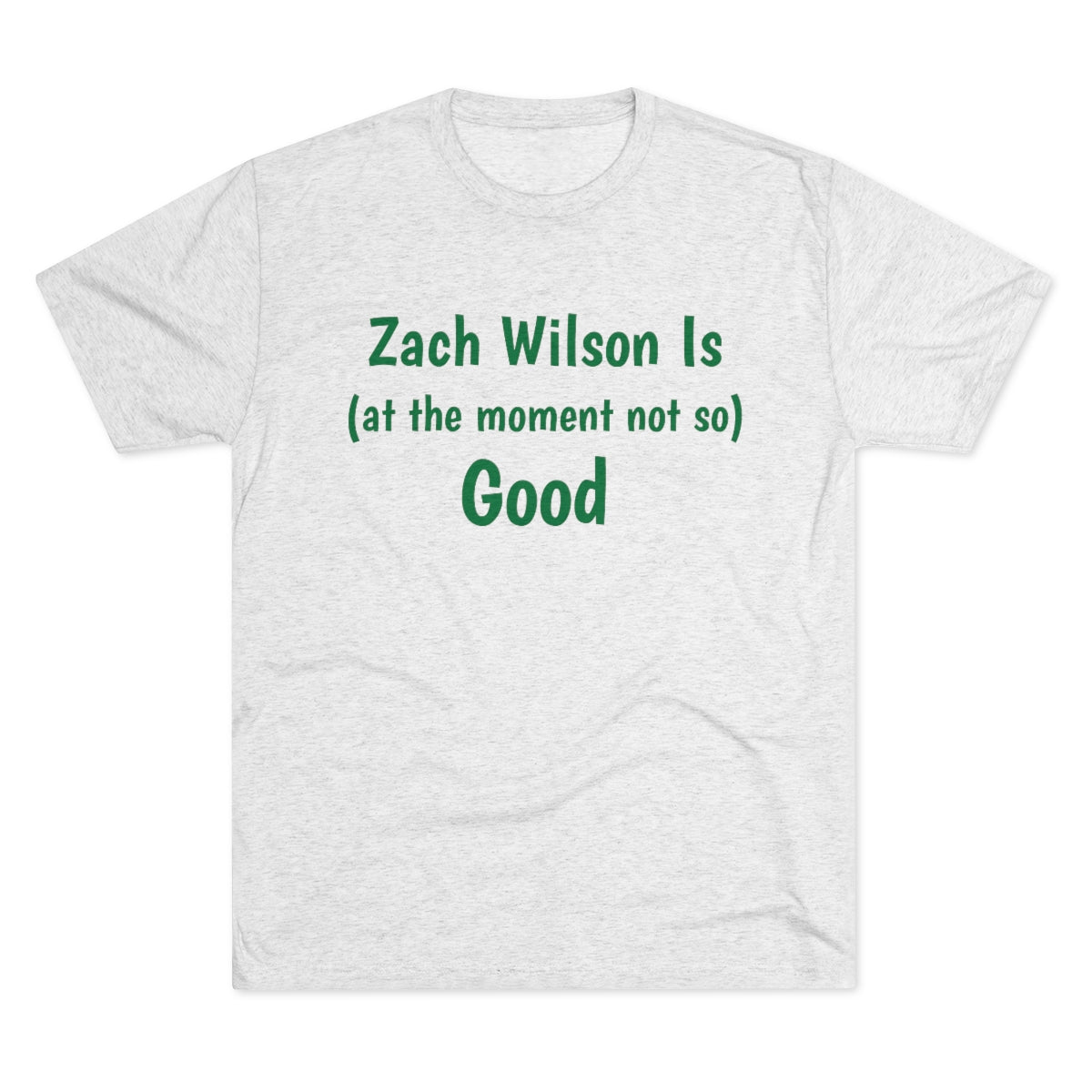 Zach Wilson Is (at the moment not so) Good Shirt - IsGoodBrand