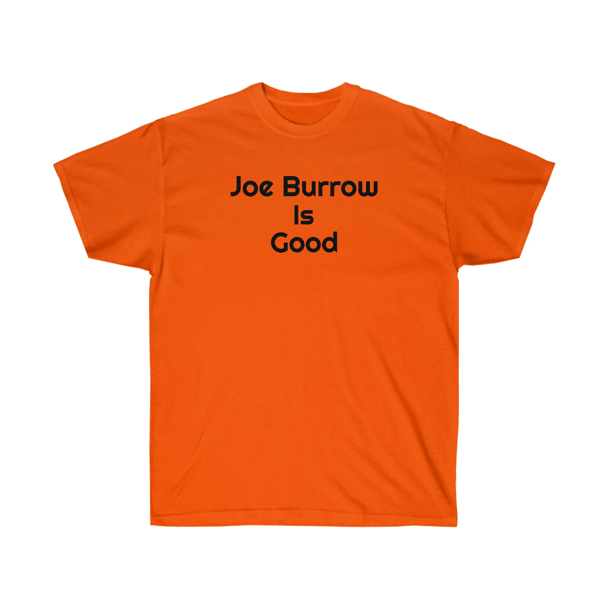Joe Burrow Is Good Tee - IsGoodBrand
