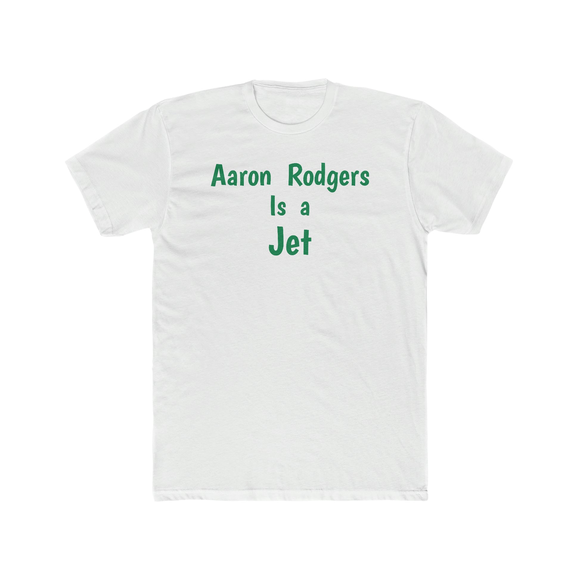 Aaron Rodgers Is a Jet Tee - IsGoodBrand