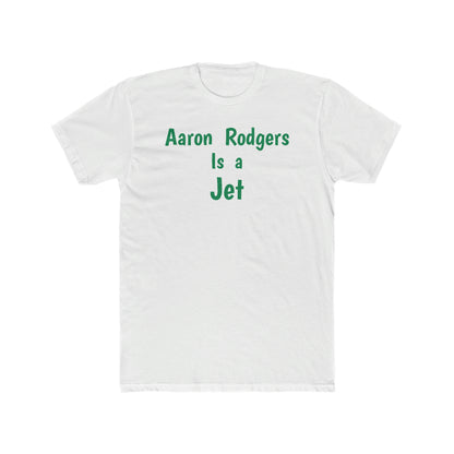 Aaron Rodgers Is  a Jet Tee - IsGoodBrand