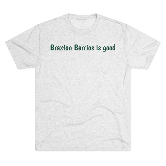 Braxton Berrios is good T-Shirt - IsGoodBrand