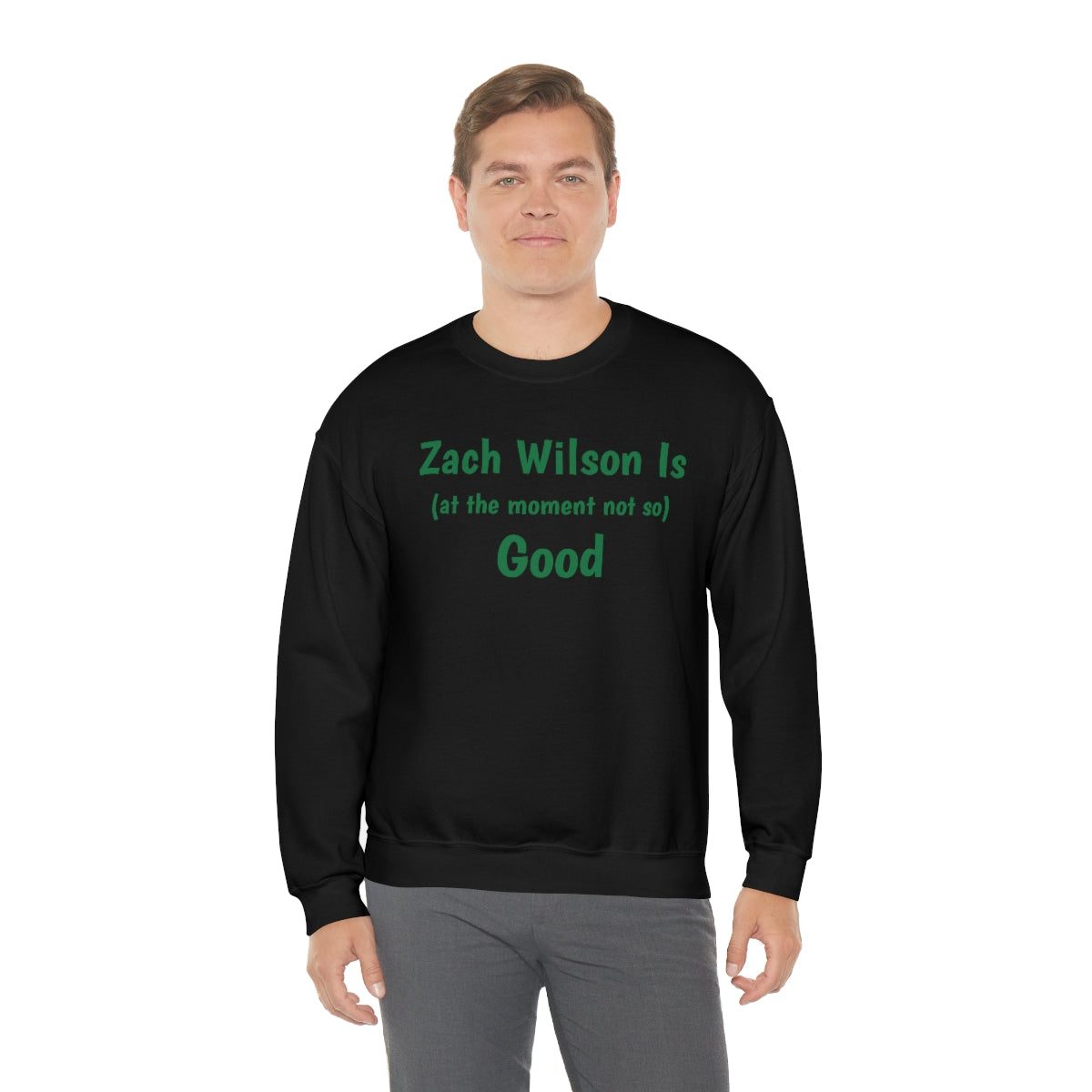 Zach Wilson Is (at the moment not so) Good Crewneck Sweatshirt - IsGoodBrand