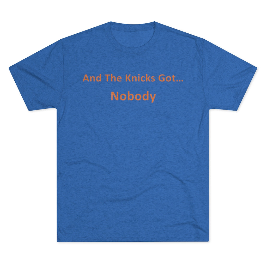 And The Knicks Got...Nobody T-Shirt - IsGoodBrand