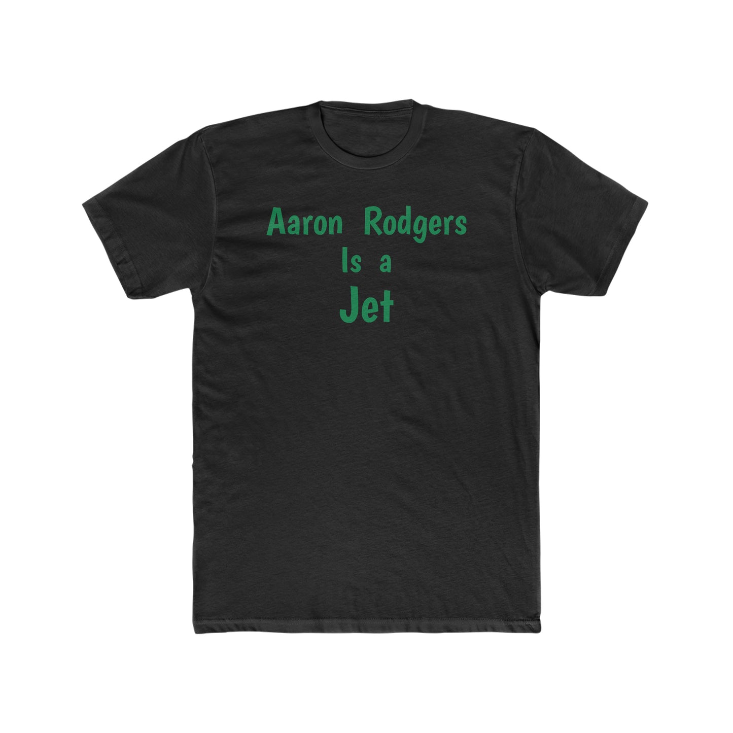 Aaron Rodgers Is  a Jet Tee - IsGoodBrand