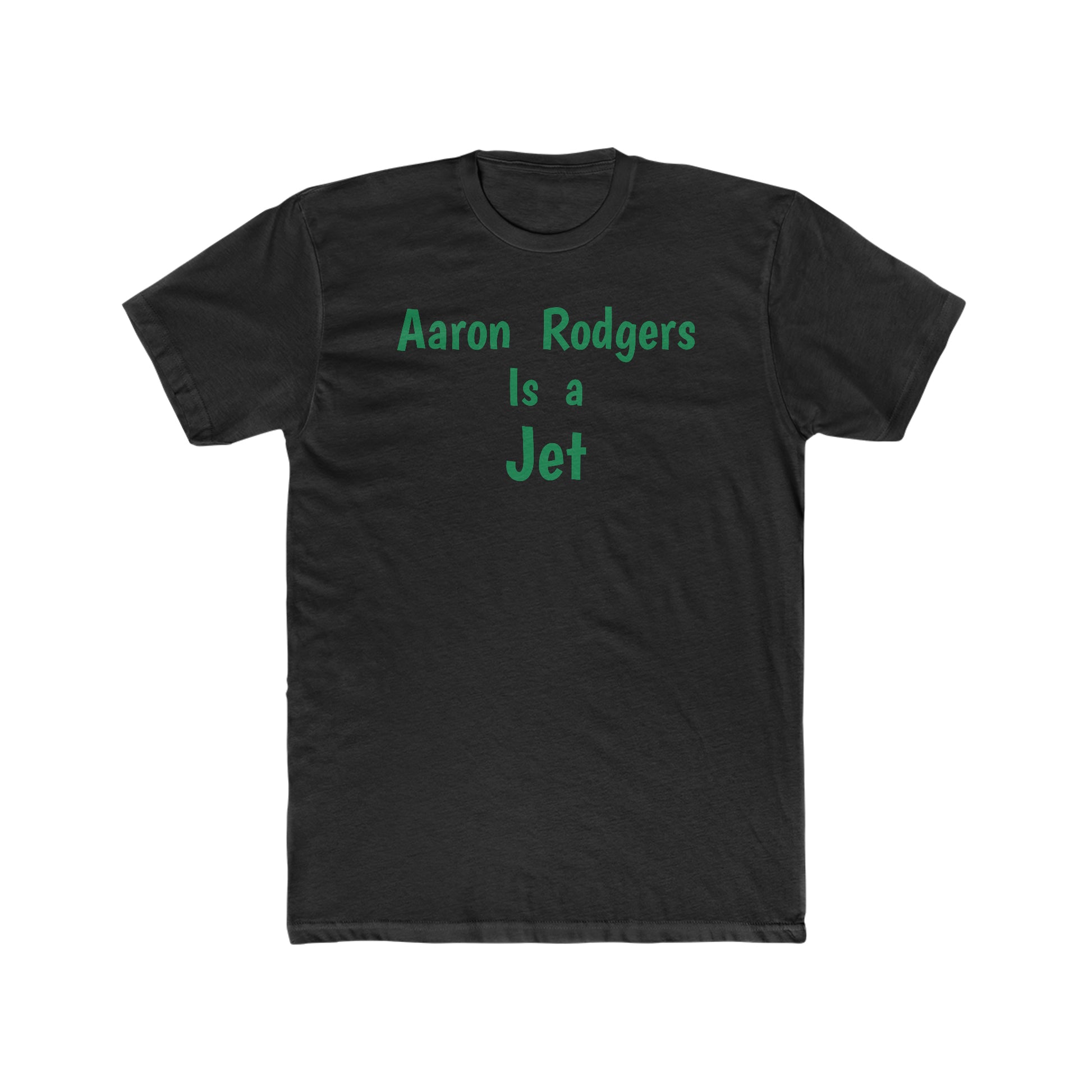 Aaron Rodgers Is  a Jet Tee - IsGoodBrand