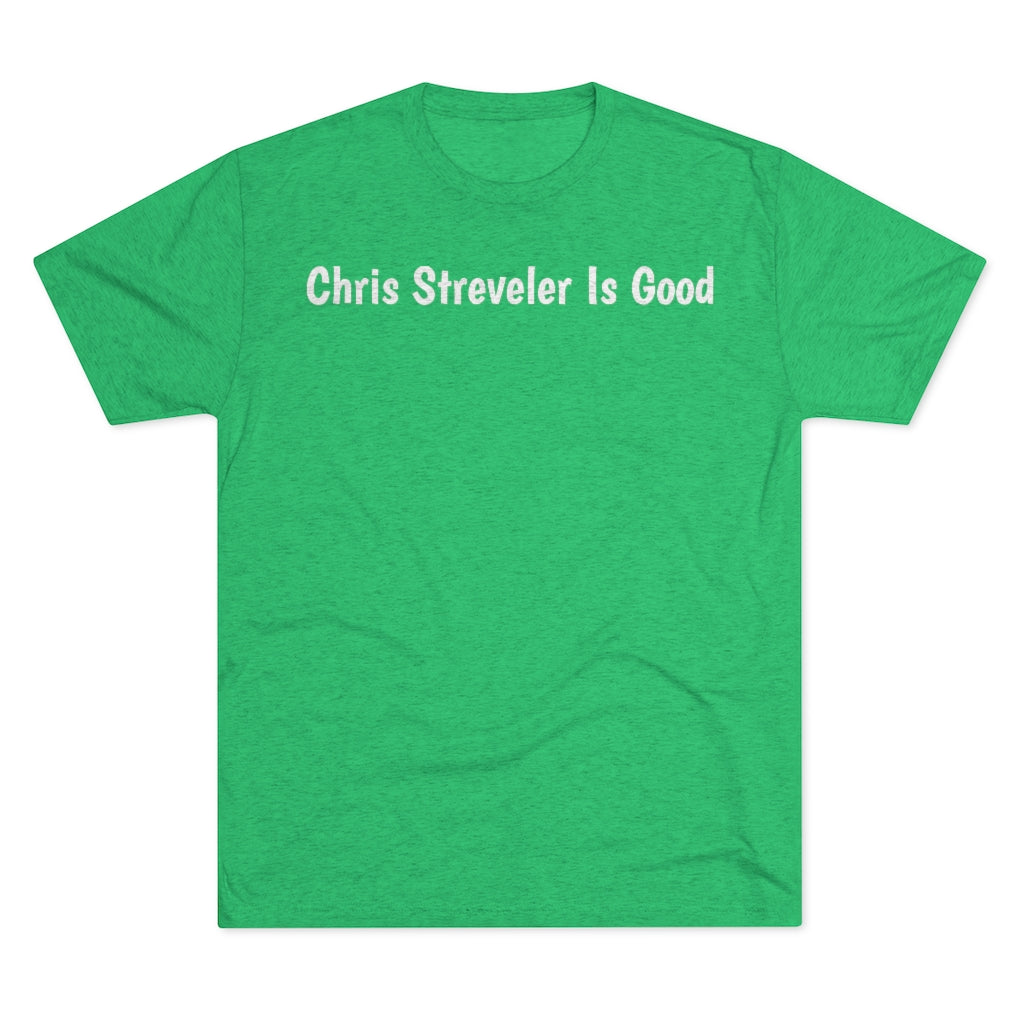 Chris Streveler Is Good Shirt - IsGoodBrand