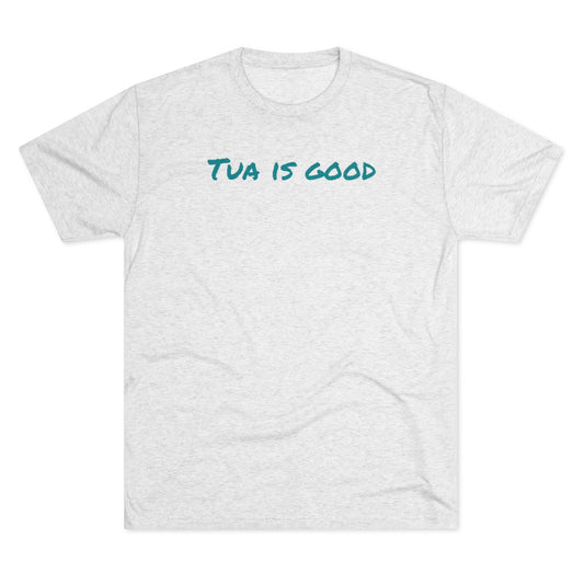 Tua is good T-Shirt - IsGoodBrand