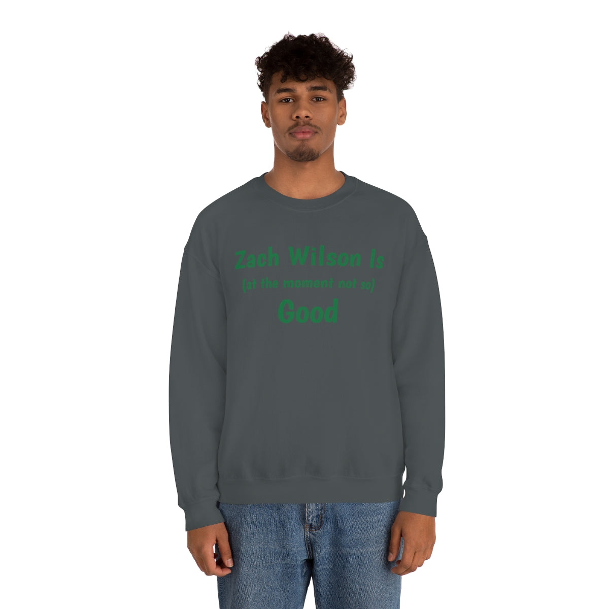 Zach Wilson Is (at the moment not so) Good Crewneck Sweatshirt - IsGoodBrand