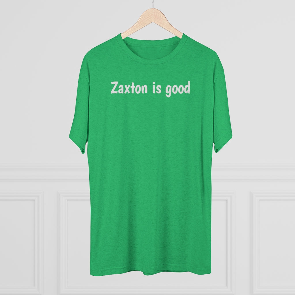 Zaxton is good T-Shirt - IsGoodBrand