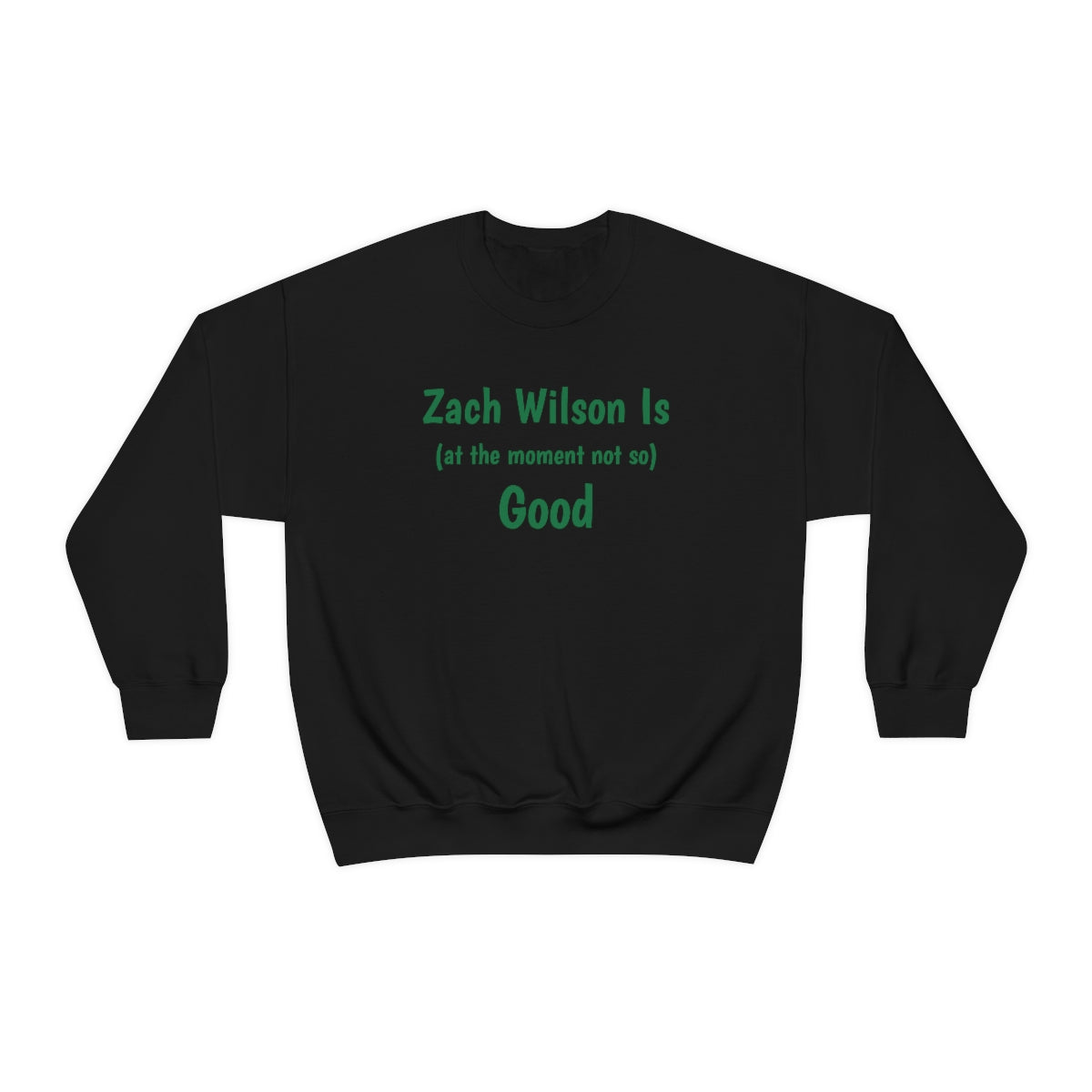 Zach Wilson Is (at the moment not so) Good Crewneck Sweatshirt - IsGoodBrand