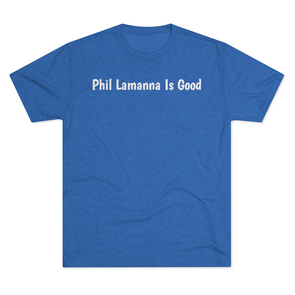 Phil Lamanna Is Good Shirt - IsGoodBrand