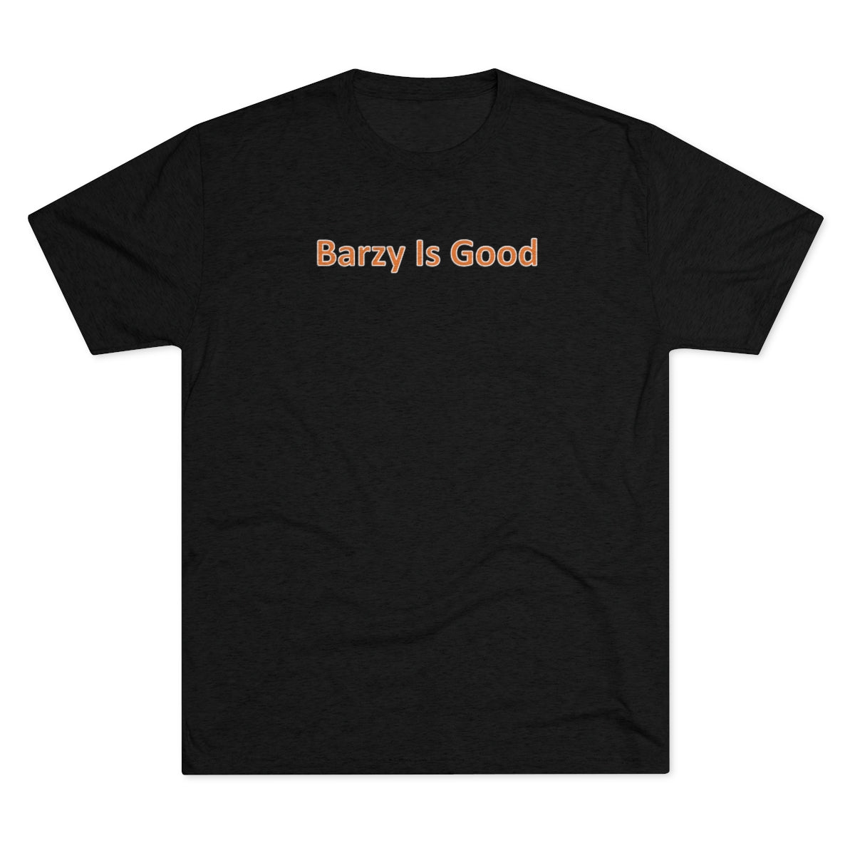 Barzy Is Good T-Shirt - IsGoodBrand