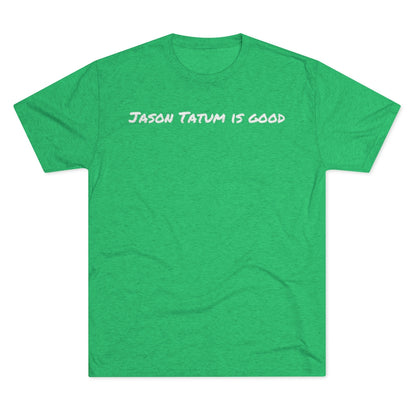 Jayson Tatum is good T-Shirt - IsGoodBrand