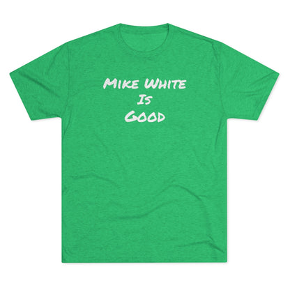 Mike White Is Good Shirt - IsGoodBrand